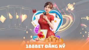 188BET Đăng Ký – Nhận Ưu Đãi Dành Riêng Cho Thành Viên