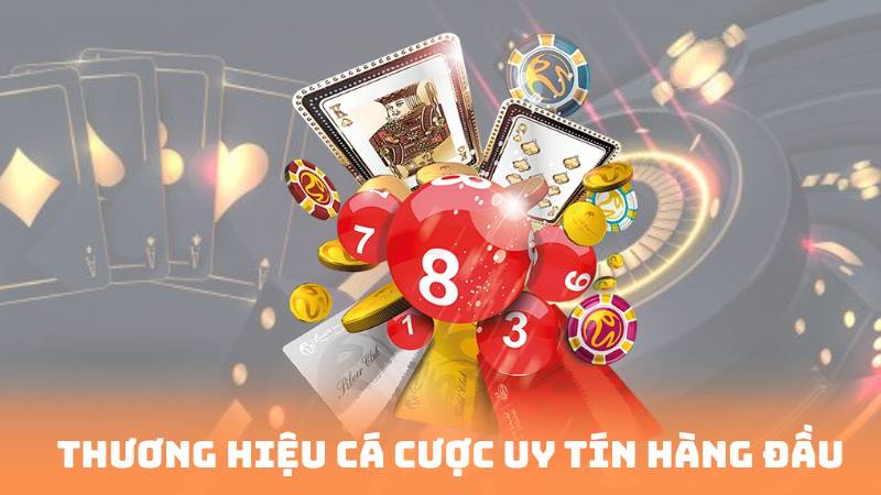 Thương hiệu cá cược uy tín hàng đầu
